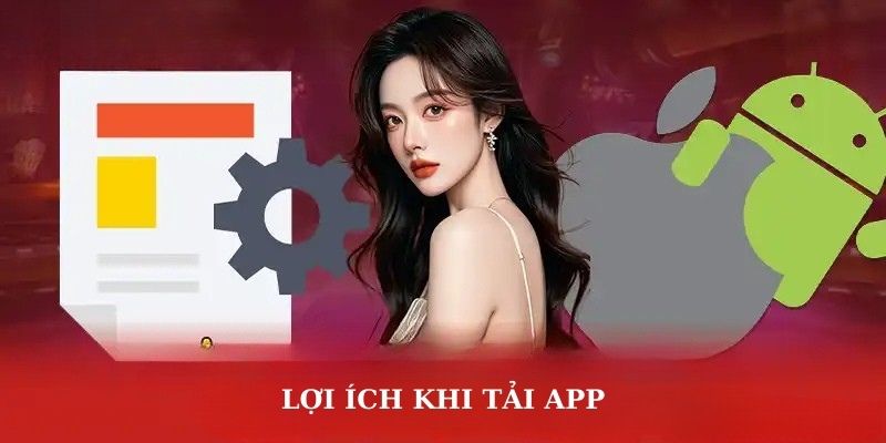 Lợi ích khi tải app 123B