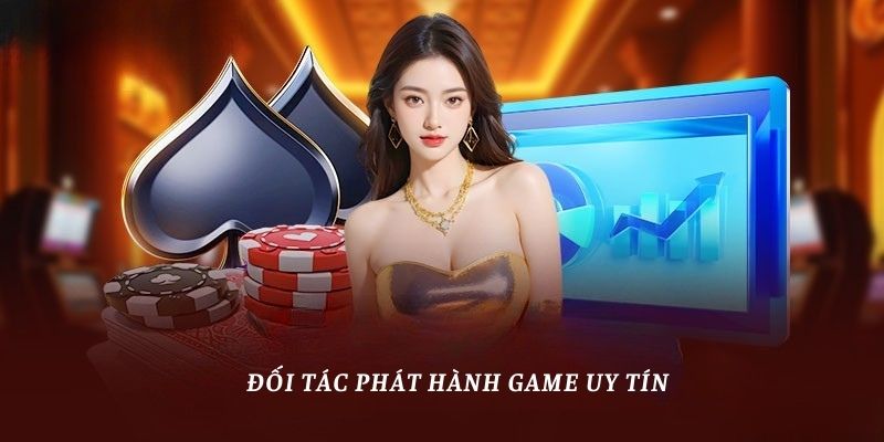 Đối tác phát hành game uy tín cho anh em