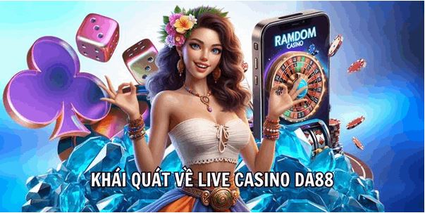 Live Casino DA88  – Công Nghệ Livestream Đỉnh Cao Top 1 - Ảnh 1