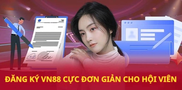 Đăng Ký VN88 Đơn Giản, Cách Thực Hiện Nhanh Chóng - Ảnh 1