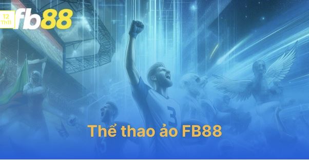 Thể Thao Ảo FB88 – Loại Hình Cá Cược Mới Đang Thu Hút Nhiều Người Chơi - Ảnh 2