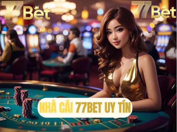 Tại Sao 77bet Là Nền Tảng Cá Cược Trực Tuyến Hàng Đầu Năm 2025 - Ảnh 1