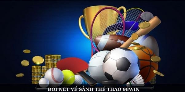 Thể Thao 98WIN – Sảnh Cược Đỉnh Cao, Kèo Xanh Chín Mỗi Ngày - Ảnh 1