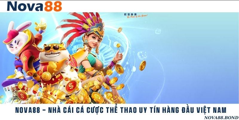 Nova88 - Nhà cái cá cược thể thao uy tín hàng đầu Việt Nam - Ảnh 2
