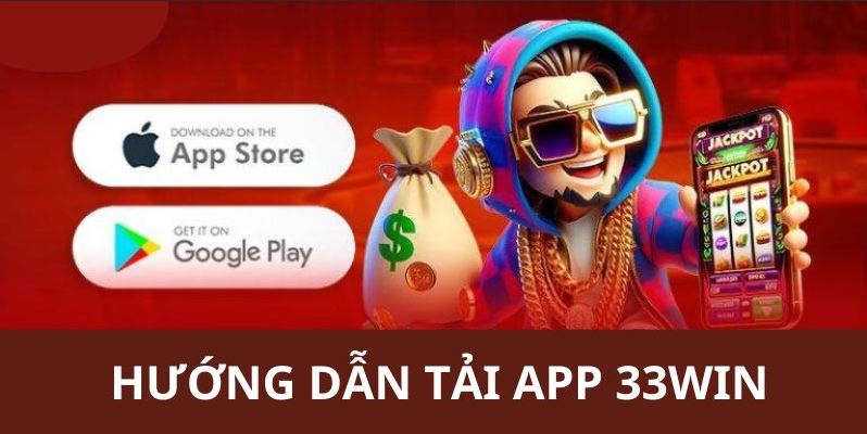 Hướng dẫn người chơi cách tải app 33WIN nhanh chóng - Ảnh 1