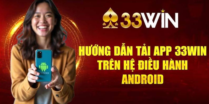Hướng dẫn người chơi cách tải app 33WIN nhanh chóng - Ảnh 3