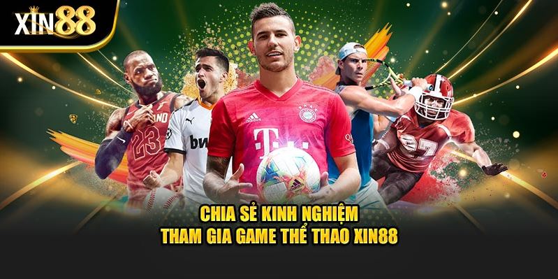 Chơi Thể Thao Cùng Xin88: Kết Nối Đam Mê, Vượt Qua Thử Thách - Ảnh 3