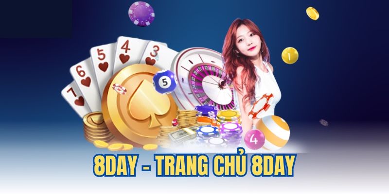 8day: Nơi Thỏa Mãn Đam Mê Đổi Thưởng Của Mọi Bet Thủ - Ảnh 1