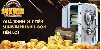 Rút Tiền SUNWIN - Dịch Vụ An Toàn, Nhanh Chóng Và Tiện Lợi