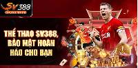Thể Thao SV388: Thách Thức Cược Đỉnh Cao Thắng Lớn